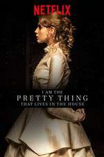 Watch I Am the Pretty Thing That Lives in the House Putlocker