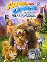 Watch Alpha and Omega: Journey to Bear Kingdom (Short 2017) Online Putlocker