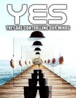 Watch Yes They are Controlling Our Minds Online Putlocker