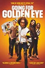 Watch Going for Golden Eye Online Putlocker