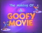 Watch The Making of \'A Goofy Movie\' (TV Short 1995) Online Putlocker