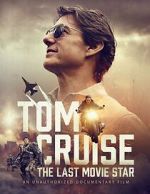 Watch Tom Cruise: The Last Movie Star Online Putlocker