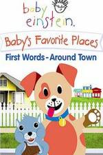 Watch Baby Einstein: Baby's Favorite Places First Words Around Town Online Putlocker