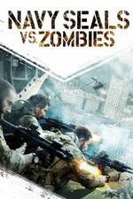 Watch Navy Seals vs. Zombies Putlocker