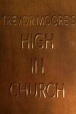 Watch Trevor Moore: High in Church Online Putlocker