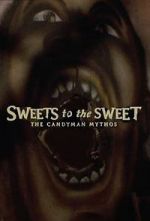 Watch Sweets to the Sweet: The Candyman Mythos Putlocker