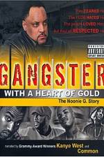 Watch Gangster with a Heart of Gold The Noonie G Story Online Putlocker