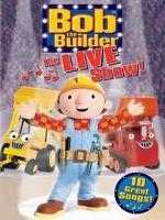 Watch Bob the Builder: The Live Show Online Putlocker