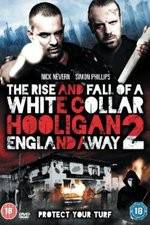 Watch White Collar Hooligan 2 England Away Putlocker