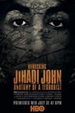 Watch Unmasking Jihadi John Anatomy of a Terrorist Online Putlocker