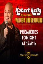 Watch Robert Kelly: Live at the Village Underground Putlocker