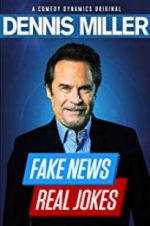 Watch Dennis Miller: Fake News - Real Jokes Putlocker
