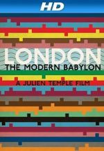Watch London: The Modern Babylon Online Putlocker