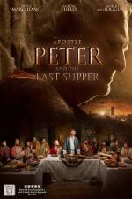 Watch Apostle Peter and the Last Supper Putlocker