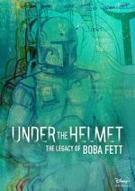 Watch Under the Helmet: The Legacy of Boba Fett (TV Special 2021) Online Putlocker