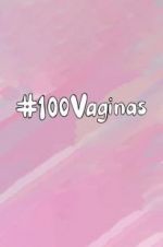 Watch 100 Vaginas Online Putlocker