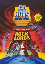 Watch GoBots: Battle of the Rock Lords Online Putlocker