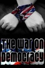 Watch The War on Democracy Online Putlocker