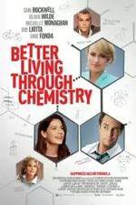 Watch Better Living Through Chemistry Putlocker