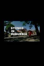 Watch Stoned in Suburbia Online Putlocker