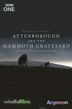 Watch Attenborough and the Mammoth Graveyard (TV Special 2021) Putlocker