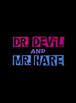 Watch Dr. Devil and Mr. Hare Online Putlocker
