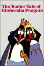 Watch The Tender Tale of Cinderella Penguin Putlocker
