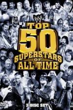 Watch WWE Top 50 Superstars of All Time Online Putlocker