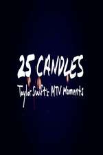 Watch 25 Candles: Taylor Swifts MTV Moments Online Putlocker