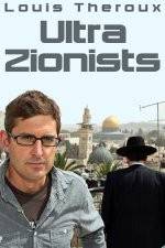 Watch Louis Theroux - Ultra Zionists Online Putlocker