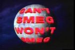 Watch Can\'t Smeg Won\'t Smeg 0123movies