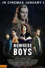 Watch Nowhere Boys: The Book of Shadows Online Putlocker