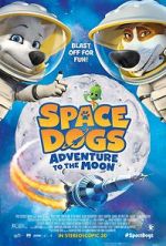 Watch Space Dogs: Adventure to the Moon Online Putlocker