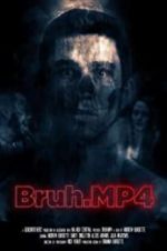Watch Bruh.mp4 Online Putlocker