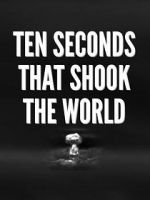 Watch Specials for United Artists: Ten Seconds That Shook the World Online Putlocker