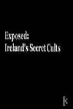 Watch Exposed: Irelands Secret Cults Putlocker