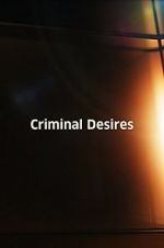 Watch Criminal Desires Online Putlocker