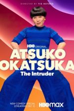 Watch Atsuko Okatsuka: The Intruder Putlocker