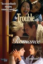 Watch The Trouble with Romance Putlocker