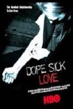Watch Dope Sick Love Online Putlocker