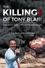 Watch The Killing$ of Tony Blair Putlocker