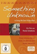 Watch Something Unknown Is Doing We Don\'t Know What Online Putlocker