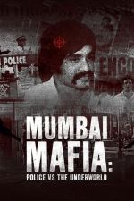 Watch Mumbai Mafia: Police vs the Underworld Putlocker