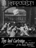 Watch The Last Cartridge, an Incident of the Sepoy Rebellion in India Online Putlocker