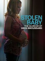Watch Stolen Baby: The Murder of Heidi Broussard Online Putlocker
