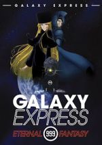 Watch The Galaxy Express 999: The Eternal Fantasy Online Putlocker