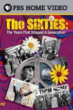 Watch The Sixties The Years That Shaped a Generation Putlocker