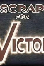 Watch Scrap for Victory Online Putlocker