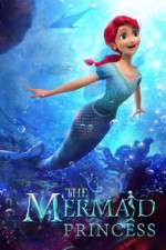 Watch The Mermaid Princess Putlocker