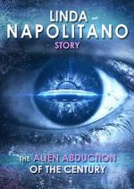 Watch Linda Napolitano: The Alien Abduction of the Century Putlocker